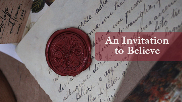 An Invitation to Believe