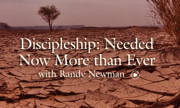 Discipleship Needed with Randy Newman