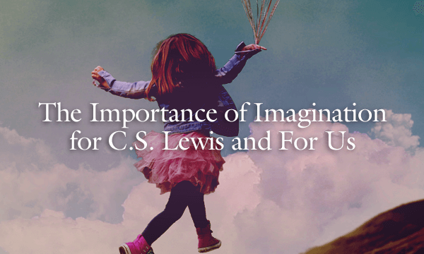 C.S. Lewis on Imagination