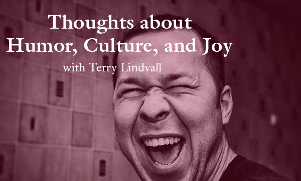 Terry Lindvall - Humor Culture and Joy