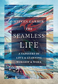 Steve Garber and the Seamless Life