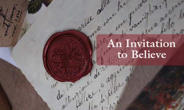 An Invitation to Believe