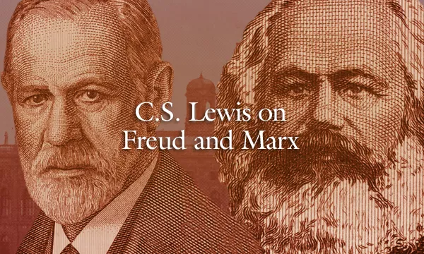 C.S. Lewis on Freud and Marx