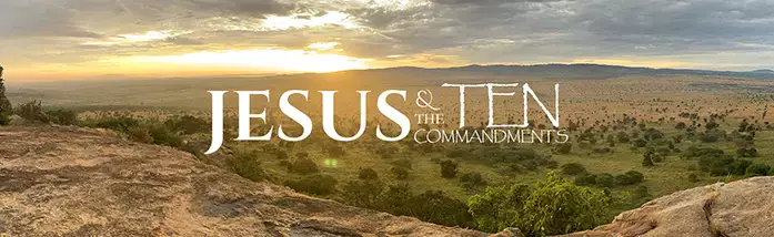 Digital Advent Devotional - Sign Up! Jesus and the Ten Commandments